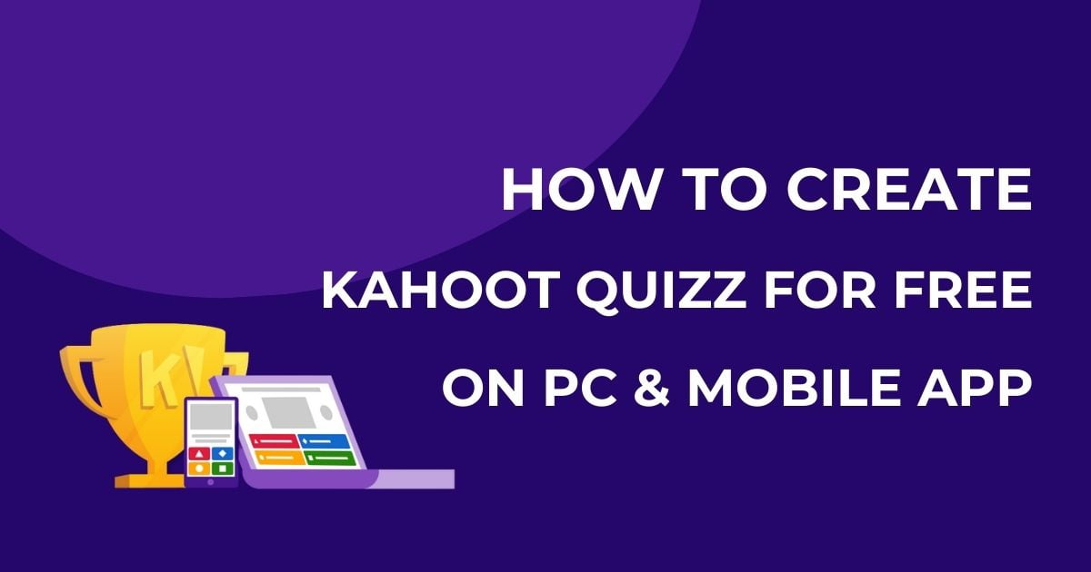 How To Create A Kahoot Quiz For Free